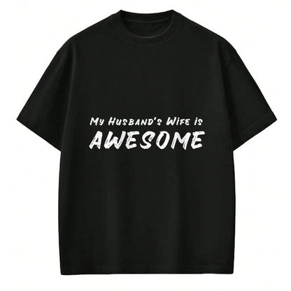 Best Wife Shirt, Wife and Husband Unisex T-Shirt/Hoodie/Sweatshirt HLT00 - Women's My Husband's Wife Is Awesome Funny T-Shirt