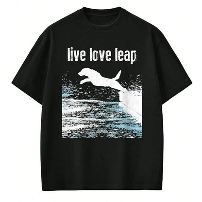 Dog Love Shirt, Dog Lover Gift T-Shirt/Hoodie/Sweatshirt HLT00 - Live Love Leap - Canine Agility - Dog Sports - Dock Diving T-Shirt