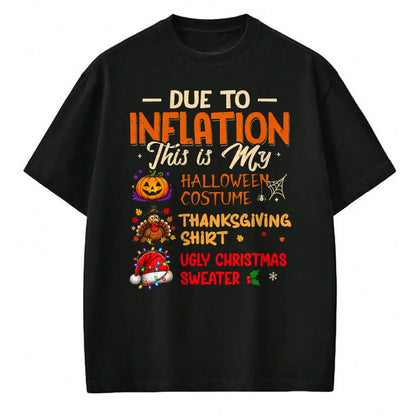 Best Thanksgiving Family Shirt , Funny Thanksgiving UnisexT-Shirt/Hoodie/Sweatshirt HLT00 - Due to Inflation This is My Funny Halloween Costume T-Shirt