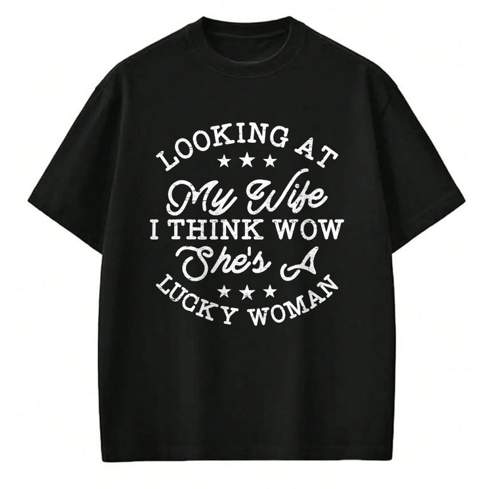 Best Wife Shirt, Wife and Husband Unisex T-Shirt/Hoodie/Sweatshirt HLT00 - Gift for wife T shirt, lucky wife   Vintage Looking At My Wife I Think Wow She's a Lucky Woman T-Shi (1)
