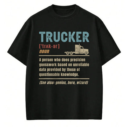 Best Truck Driver Life Shirt, Funny Trucker UnisexT-Shirt/Hoodie/Sweatshirt HLT00 - Trucker Definition Funny Truck Driver T-Shirt