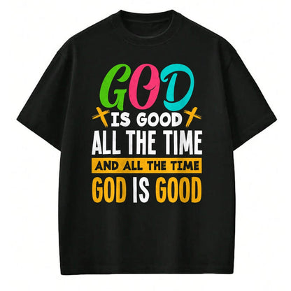 Christian Tee, Christian Faith Unisex T-Shirt/Hoodie/Sweatshirt HLT00 - God Is Good All The Time Jesus Christ Christian Gift T-Shirt