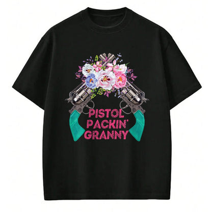 Best Grandma Shirt, Proud Grandma Unisex T-Shirt/Hoodie/Sweatshirt HLT00 - Pistol Packin Granny Grandma Gun Rights 2nd Amendment T-Shirt