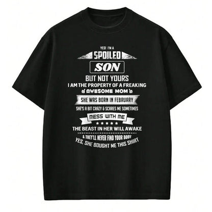Gift for Mom Shirt, Funny Mom Unisex T-Shirt/Hoodie/Sweatshirt HLT00 - Yes I'm Spoiled Son - February Mom Birthday Present T-Shirt