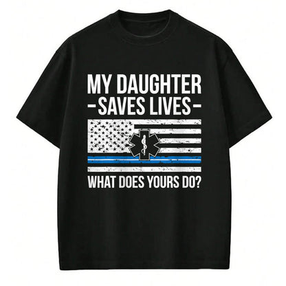 Funny Nurse Shirt, Nurse Unisex T-Shirt/Hoodie/Sweatshirt HLT00 - My Daughter Saves Lives EMT Mom Of An EMT Mother T-Shirt