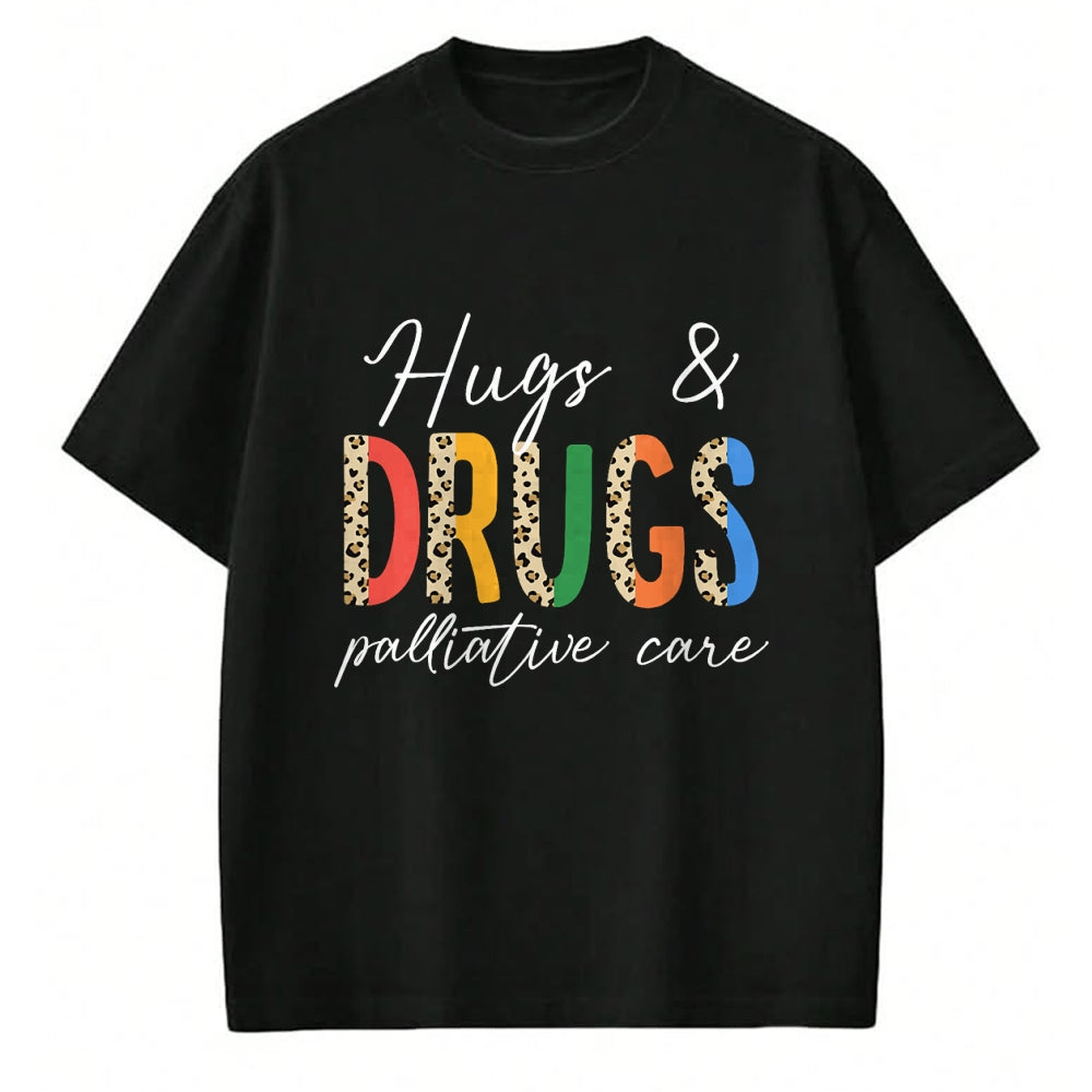Funny Nurse Shirt, Nurse Unisex T-Shirt/Hoodie/Sweatshirt HLT00 - Hugs & Drugs Palliative Care Nurse Squad Nursing Medical T-Shirt