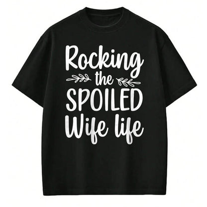 Best Wife Shirt, Wife and Husband Unisex T-Shirt/Hoodie/Sweatshirt HLT00 - Gift for wife T shirt, spoiled wife   Funny Spoiled Wife Art For Women Girls Husband Spoiled Wife Pu (1)