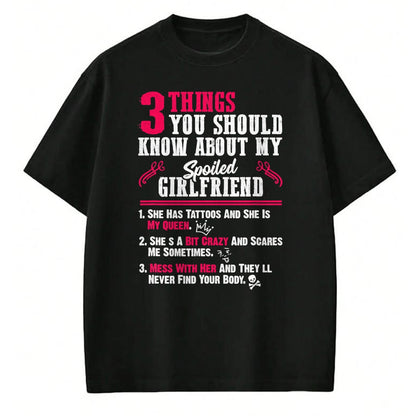Best Wife Shirt, Wife and Husband Unisex T-Shirt/Hoodie/Sweatshirt HLT00 - 3 Things You Should Know About My Spoiled Girlfriend - Gift T-Shirt