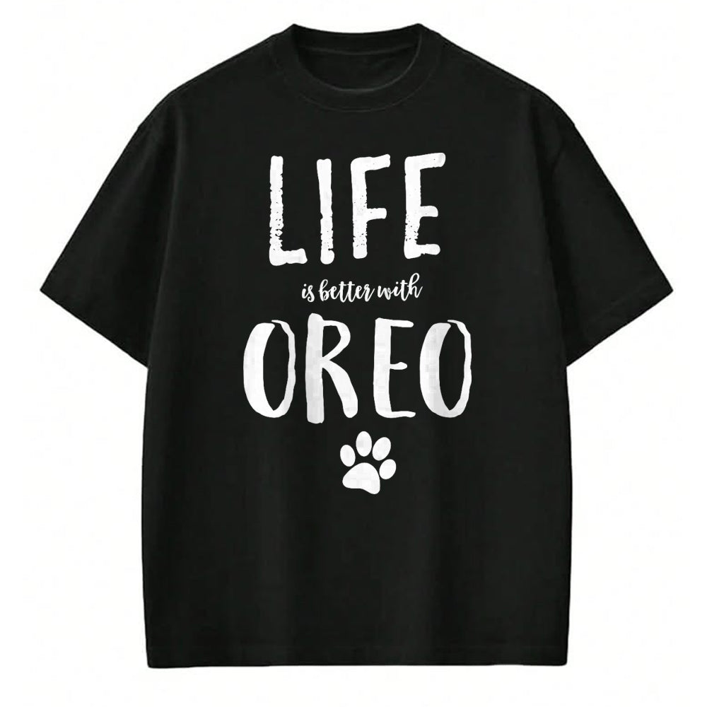 Cat Love Shirt, Funny Cat Lover Gift UnisexT-Shirt/Hoodie/Sweatshirt HLT00 - Life ist Better with Oreo Dog Name T-Shirt Gift Shirt T-Shirt
