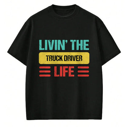 Best Truck Driver Life Shirt, Funny Trucker UnisexT-Shirt/Hoodie/Sweatshirt HLT00 - Truck Driver T-Shirt (9)