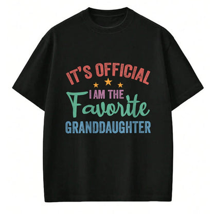 Best Grandma Shirt, Proud Grandma Unisex T-Shirt/Hoodie/Sweatshirt HLT00 - It's Official I'm The Favorite Granddaughter Funny Grandma T-Shirt