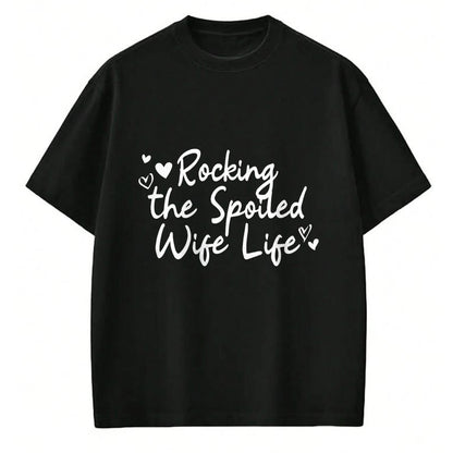 Best Wife Shirt, Wife and Husband Unisex T-Shirt/Hoodie/Sweatshirt HLT00 - Gift for wife T shirt, spoiled wife   Fiancee Rocking The Spoiled Wife Life Spoiled Wife Pullover Ho