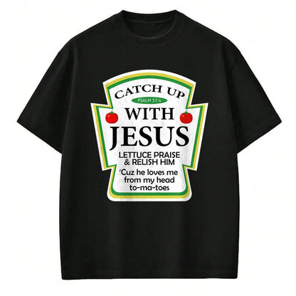 Christian Tee, Christian Faith Unisex T-Shirt/Hoodie/Sweatshirt HLT00 -  Catch Up With Jesus Ketchup Hoodie Funny Christian Gift T-Shirt