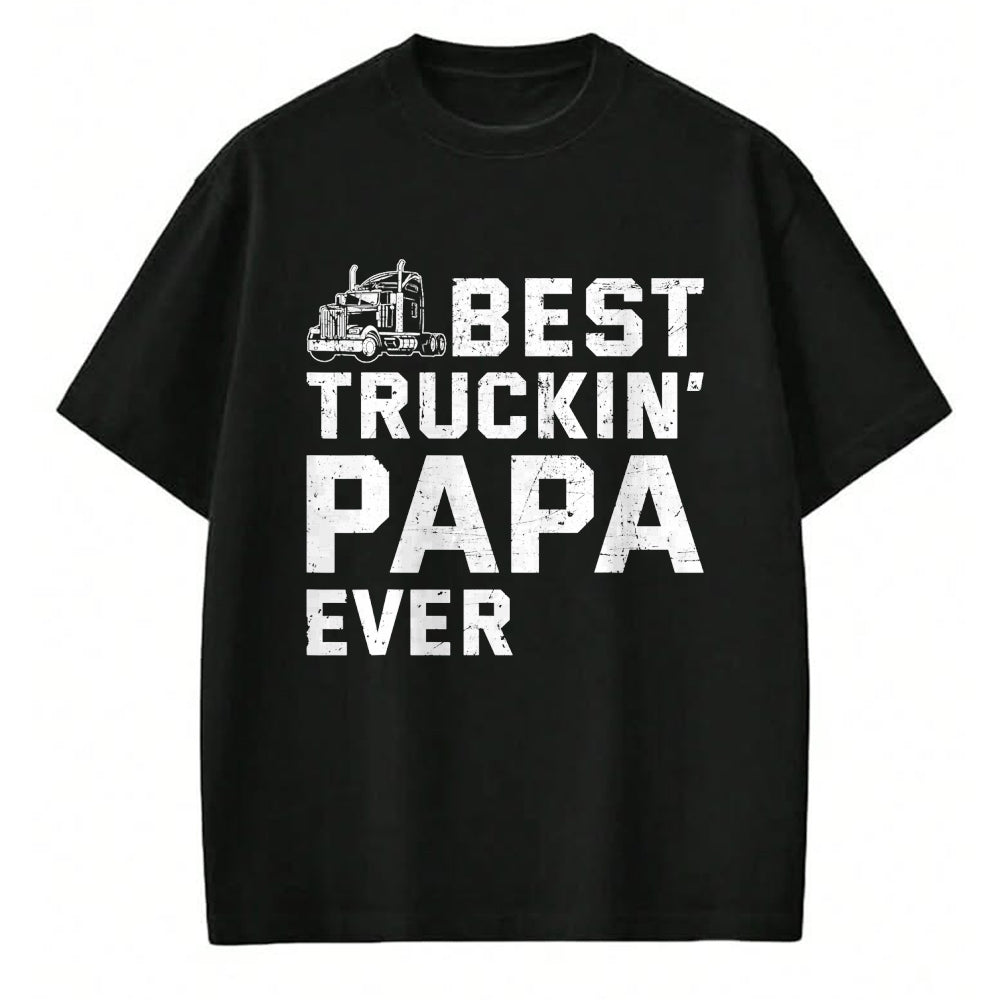 Best Truck Driver Life Shirt, Funny Trucker UnisexT-Shirt/Hoodie/Sweatshirt HLT00 - Best Truckin' papa ever Truck driver Trucker Fathers Day T-Shirt