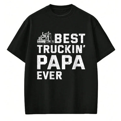 Best Truck Driver Life Shirt, Funny Trucker UnisexT-Shirt/Hoodie/Sweatshirt HLT00 - Best Truckin' papa ever Truck driver Trucker Fathers Day T-Shirt
