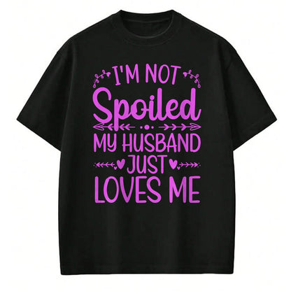 Best Wife Shirt, Wife and Husband Unisex T-Shirt/Hoodie/Sweatshirt HLT00 - Gift for wife T shirt, spoiled wife   Funny Spoiled Wife Art For Women Girls Husband Spoiled Wife Pu (6)