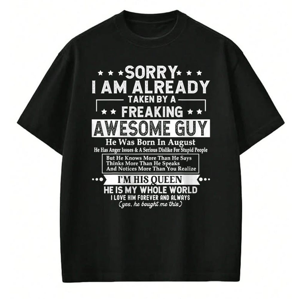 Best Wife Shirt, Wife and Husband Unisex T-Shirt/Hoodie/Sweatshirt HLT00 - Sorry I Am Already Taken By A Freaking Awesome Guy AUGUST T-Shirt