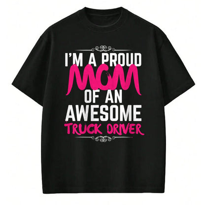 Best Truck Driver Life Shirt, Funny Trucker UnisexT-Shirt/Hoodie/Sweatshirt HLT00 - Mom of Truck Driver Shirt Proud of My Truck Driver Son T-Shirt