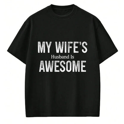 Best Wife Shirt, Wife and Husband Unisex T-Shirt/Hoodie/Sweatshirt HLT00 - My Wife's Husband Is Awesome - Retro Style - T-Shirt