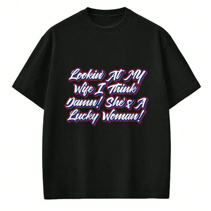 Best Wife Shirt, Wife and Husband Unisex T-Shirt/Hoodie/Sweatshirt HLT00 - Gift for wife T shirt, lucky wife   Funny Teaser Shirts - My Wife Is A Lucky Woman T-Shirt