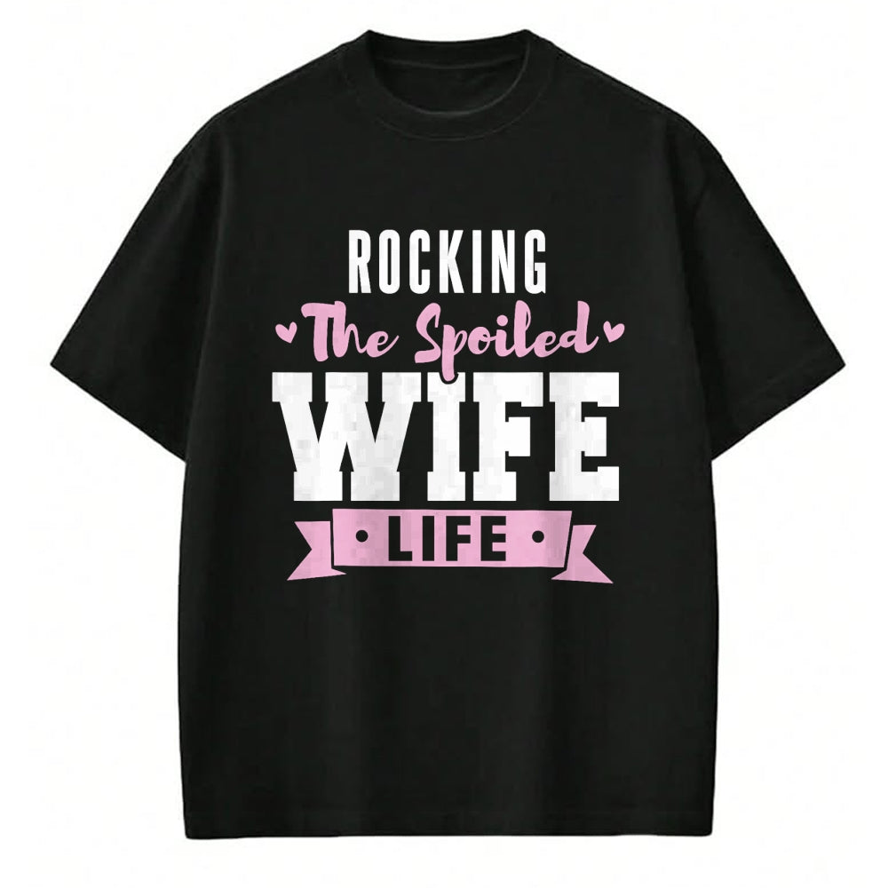 Best Wife Shirt, Wife and Husband Unisex T-Shirt/Hoodie/Sweatshirt HLT00 - Spoiled Wife Quote Women Rocking The Spoiled Wife Life T-Shirt