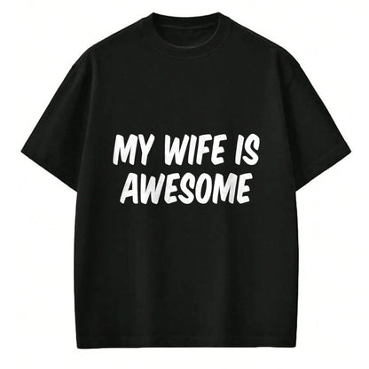 Best Wife Shirt, Wife and Husband Unisex T-Shirt/Hoodie/Sweatshirt HLT00 - My Wife Is Awesome T-Shirt