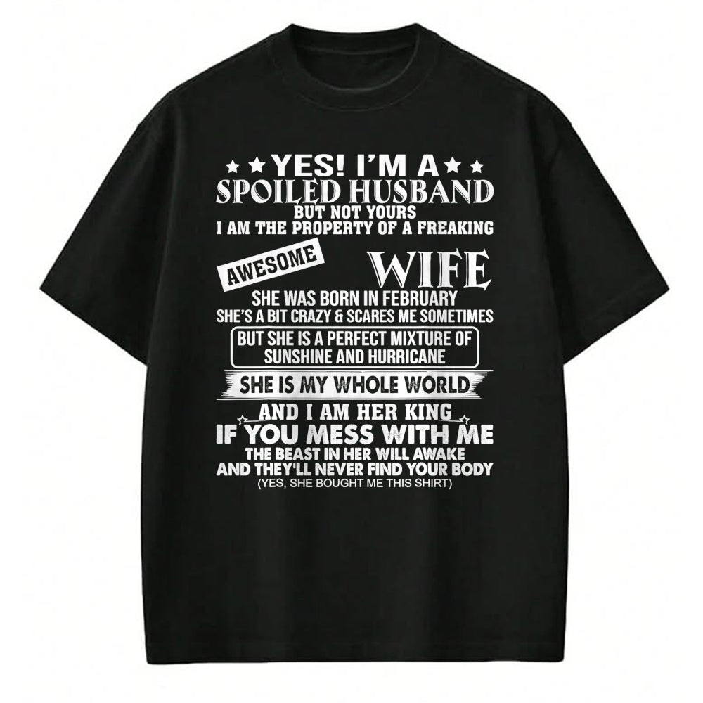Best Wife Shirt, Wife and Husband Unisex T-Shirt/Hoodie/Sweatshirt HLT00 - I'm A Spoiled Husband Of A Freaking Awesome Wife February T-Shirt