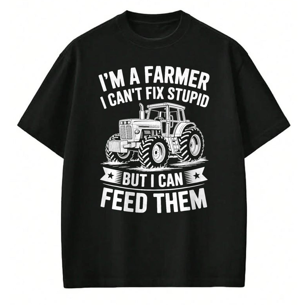 Best Farmer Life Shirt, Funny Farmer UnisexT-Shirt/Hoodie/Sweatshirt HLT00 - I'm a Farmer I Can't Fix Stupid but I Can Feed Them Farming T-Shirt