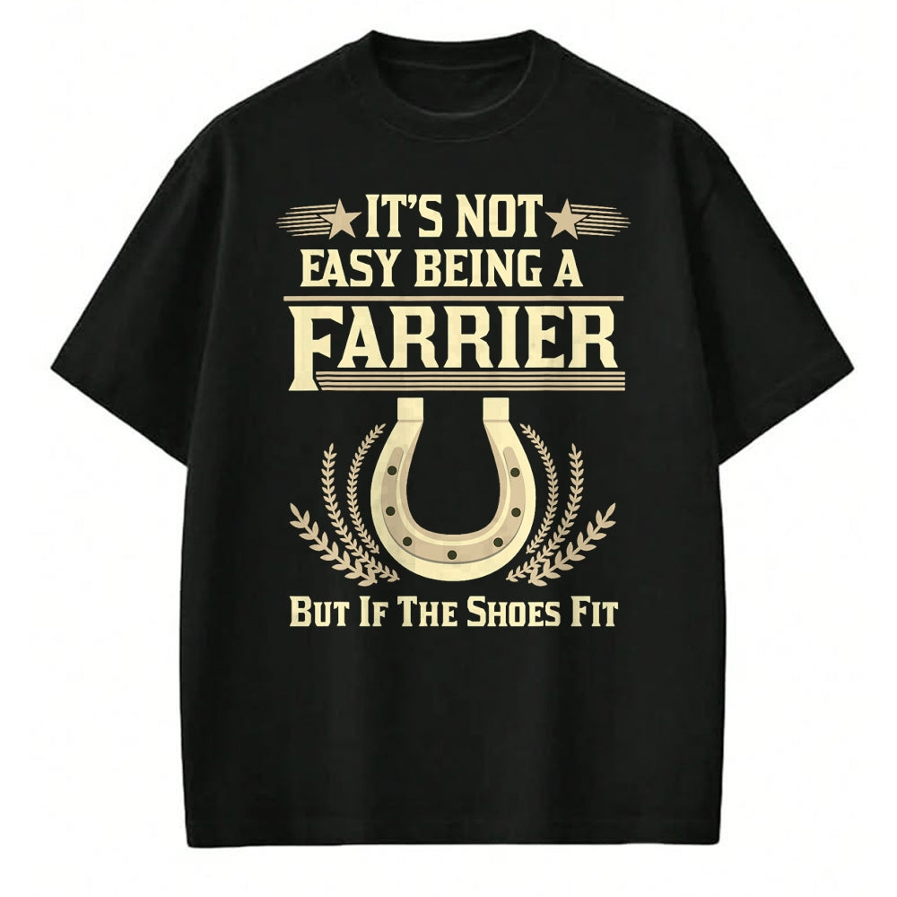 Best Farmer Life Shirt, Funny Farmer UnisexT-Shirt/Hoodie/Sweatshirt HLT00 - Farrier T Shirts For Men Women It's Not Easy Being A Farrier T-Shirt