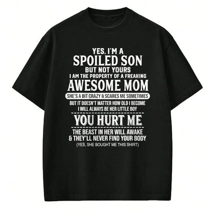 Best Wife Shirt, Wife and Husband Unisex T-Shirt/Hoodie/Sweatshirt HLT00 - Yes I'm A Spoiled Son But Not Yours Freaking Awesome Mom T-Shirt