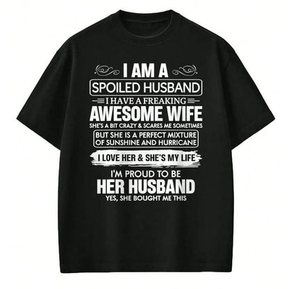 Best Wife Shirt, Wife and Husband Unisex T-Shirt/Hoodie/Sweatshirt HLT00 - I Am A Spoiled Husband I Have A Freaking Awesome Wife T-Shirt (7)