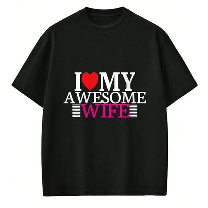Best Wife Shirt, Wife and Husband Unisex T-Shirt/Hoodie/Sweatshirt HLT00 - I Love My Awesome Wife Valentines Day Husband Wife Gifts T-Shirt