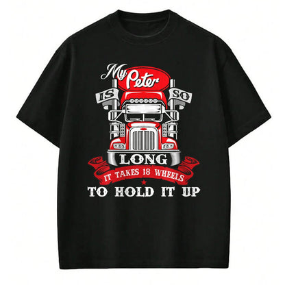Best Truck Driver Life Shirt, Funny Trucker UnisexT-Shirt/Hoodie/Sweatshirt HLT00 - My Peter is So Long - Semi Truck Driver Trucker Big Rig T-Shirt