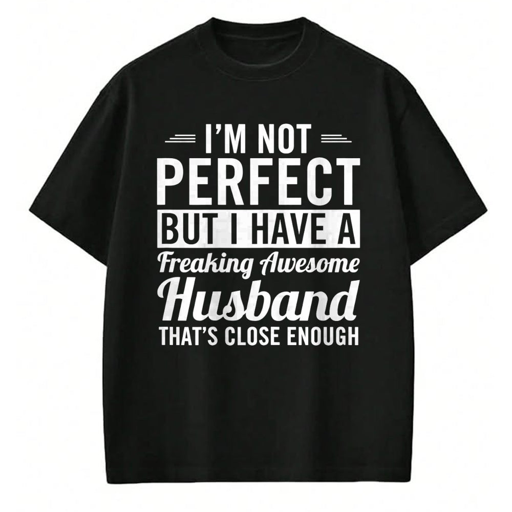 Best Wife Shirt, Wife and Husband Unisex T-Shirt/Hoodie/Sweatshirt HLT00 - Womens I'm Not Perfect But I Have A Freaking Awesome Husband T-Shirt