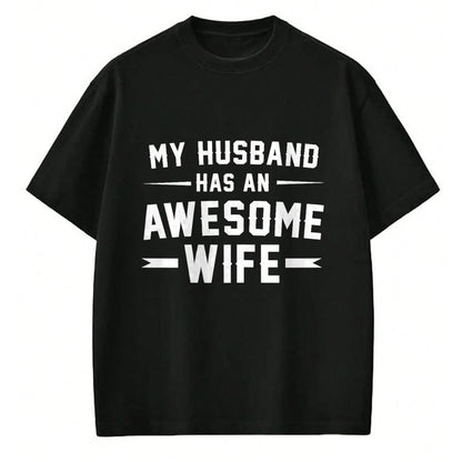 Best Wife Shirt, Wife and Husband Unisex T-Shirt/Hoodie/Sweatshirt HLT00 - My husband has an awesome wife T-Shirt (4)