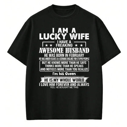 Best Wife Shirt, Wife and Husband Unisex T-Shirt/Hoodie/Sweatshirt HLT00 - Gift for wife T shirt, lucky wife   I Am A Lucky Wife I Have A Freaking Awesome Husband FEBRUARY T-S