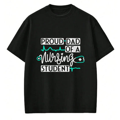 Funny Nurse Shirt, Nurse Unisex T-Shirt/Hoodie/Sweatshirt HLT00 - Proud Dad Of A Nursing Student Future RN Daughter Nurses Dad T-Shirt