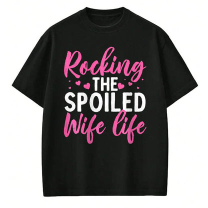 Best Wife Shirt, Wife and Husband Unisex T-Shirt/Hoodie/Sweatshirt HLT00 - Gift for wife T shirt, spoiled wife   Funny Spoiled Wife Art For Women Girls Husband Spoiled Wife Pr (24)
