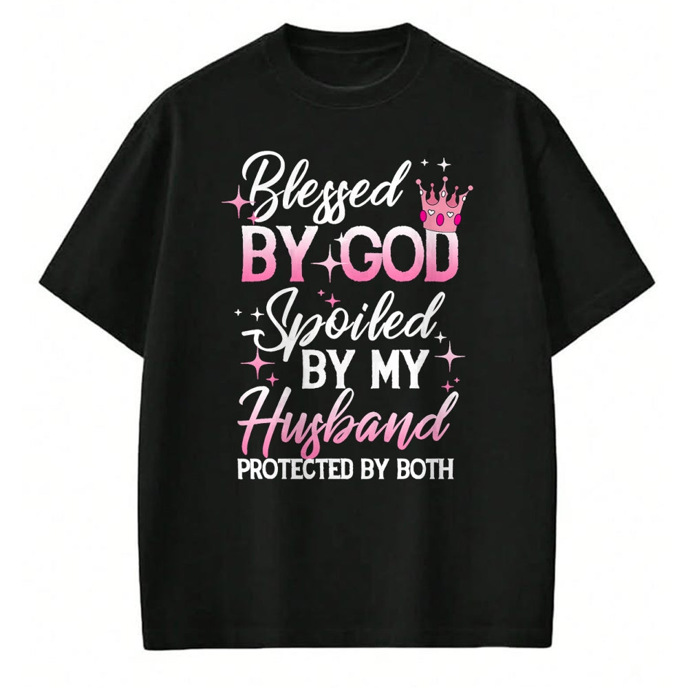 Best Wife Shirt, Wife and Husband Unisex T-Shirt/Hoodie/Sweatshirt HLT00 - Gift for wife T shirt, spoiled wife   Funny Blessed by God Spoiled by My Husband Protected By Both T