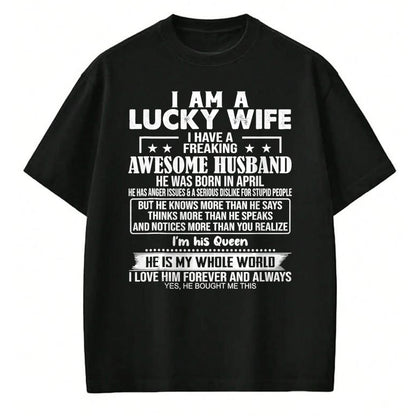 Best Wife Shirt, Wife and Husband Unisex T-Shirt/Hoodie/Sweatshirt HLT00 - Gift for wife T shirt, lucky wife   I Am A Lucky Wife I Have A Freaking Awesome Husband APRIL Tank T