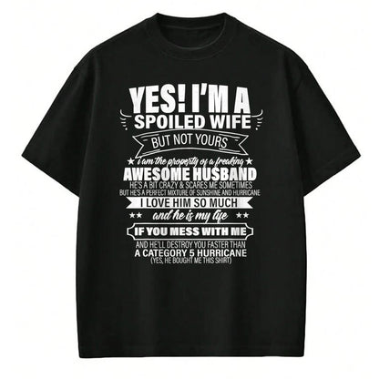 Best Wife Shirt, Wife and Husband Unisex T-Shirt/Hoodie/Sweatshirt HLT00 - Gift for wife T shirt, spoiled wife   Yes ! I'm A Spoiled wife But Not Yours gift for her T-Shirt (1)