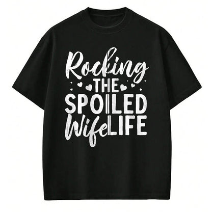 Best Wife Shirt, Wife and Husband Unisex T-Shirt/Hoodie/Sweatshirt HLT00 - Gift for wife T shirt, spoiled wife   Funny Spoiled Wife Art For Women Husband Spoiled Wife Life Zip (1)