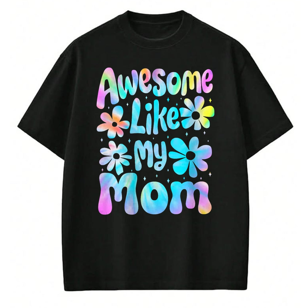 Gift for Mom Shirt, Funny Mom Unisex T-Shirt/Hoodie/Sweatshirt HLT00 - Awesome Like My Mom Mommy Groovy Graphic Mother_s Day T-Shirt