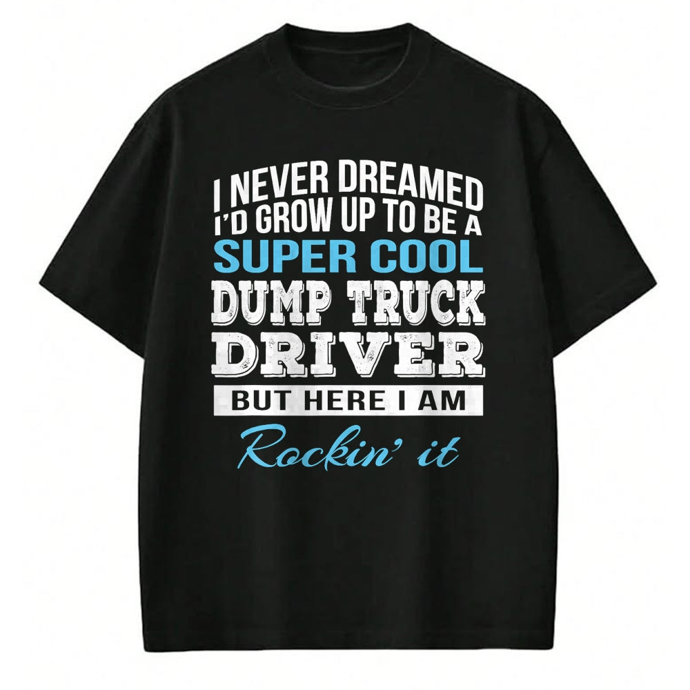 Best Truck Driver Life Shirt, Funny Trucker UnisexT-Shirt/Hoodie/Sweatshirt HLT00 - Funny Dump Truck Driver Tshirt Gift T-Shirt