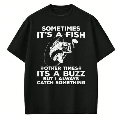 Funny Fishing Shirt, Gift For Fishing Lover Unisex T-Shirt/Hoodie/Sweatshirt HLT00 - Funny Fishing Sometimes It_s A Fish Fishing T-Shirt