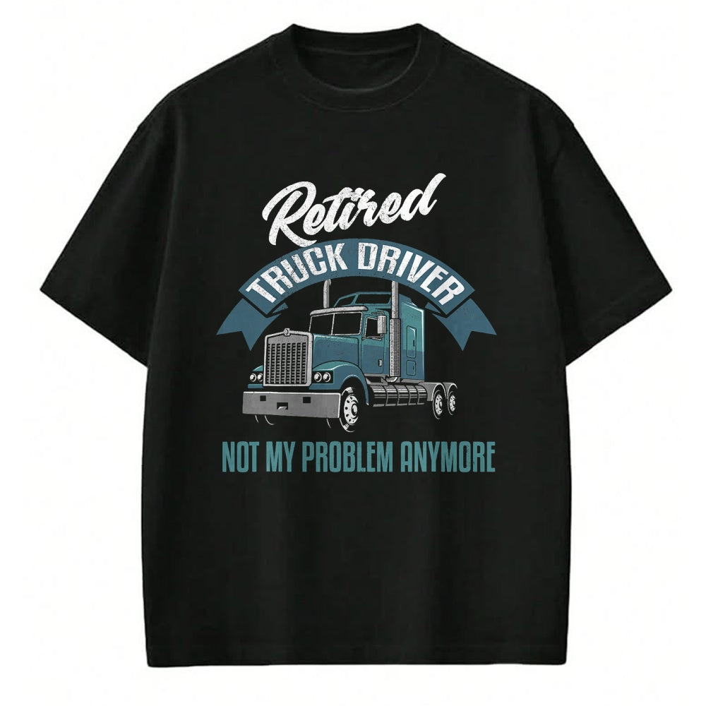 Best Truck Driver Life Shirt, Funny Trucker UnisexT-Shirt/Hoodie/Sweatshirt HLT00 - Truck Driver Retirement Shirt Funny Retired Trucker Gift T-Shirt