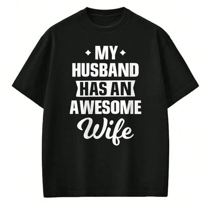 Best Wife Shirt, Wife and Husband Unisex T-Shirt/Hoodie/Sweatshirt HLT00 - My Husband Has An Awesome Wife Funny T-Shirt (1)