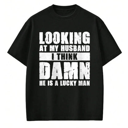 Best Wife Shirt, Wife and Husband Unisex T-Shirt/Hoodie/Sweatshirt HLT00 - Gift for wife T shirt, lucky wife   He is a Lucky Husband - Anniversary Gift - Man & Wife T-Shirt
