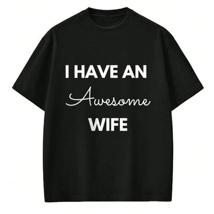 Best Wife Shirt, Wife and Husband Unisex T-Shirt/Hoodie/Sweatshirt HLT00 - I Have an Awesome Wife for Husband Gift Saying T-Shirt