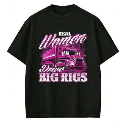 Best Truck Driver Life Shirt, Funny Trucker UnisexT-Shirt/Hoodie/Sweatshirt HLT00 - Real Women Drive Big Rigs - Female Semi Truck Driver Trucker T-Shirt